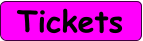 Tickets